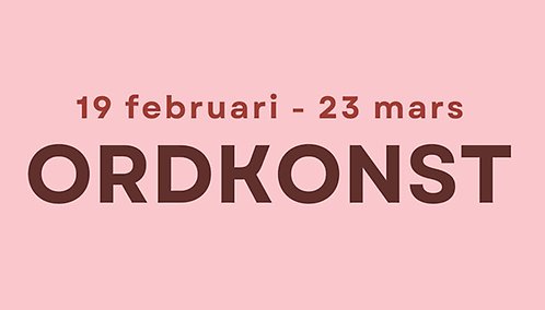 Texten "19 februari - 23 mars ORDKONST" på en rosa färgplatta